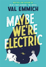 Maybe We"'re Electric