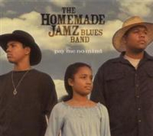 Homemade Jamz Blues Band: Pay Me No Mind