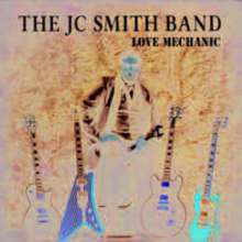 JC Smith Band: Love Merchanic