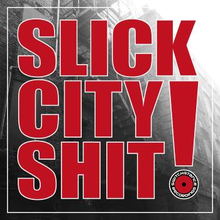 Slick City Shit! - 15 Year...