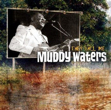 Waters Muddy: They Call Me Muddy Waters