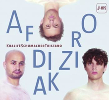 Khalife/Schumacher/Tristano: Afrodiziak