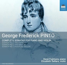 Pinto George Frederick: Complete Sonatas For...