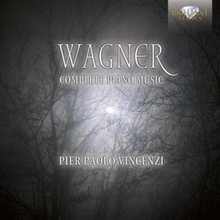 Wagner: Complete piano music (P P Vincenzi)