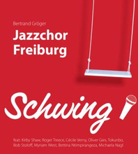 Jazzchor Freiburg: Schwing!