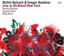 Beirach Richie/Gergor Huebner: Live at Birdland