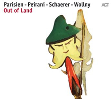 Parisien/Peirani/Schaerer/Wollny: Out Of Land