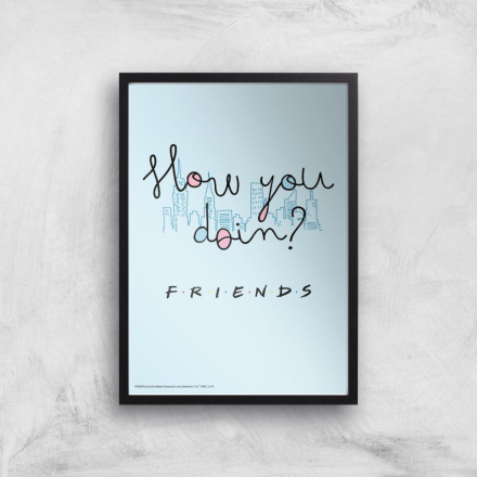 Friends How You Doin'? Giclee Art Print - A3 - Wooden Frame
