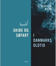 Skibe og søfart i Danmarks oldtid - Hardback