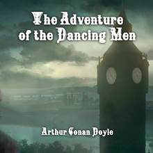 The Adventure of the Dancing Men: The Return of Sherlock Holmes