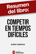 Resumen del libro "Competir en tiempos difíciles" de Barry Berman