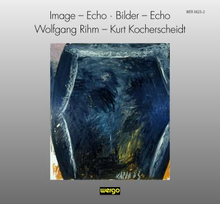 Rihm Wolfgang: Image - Echo / Bilder - Echo