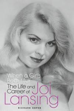 When a Girl's Beautiful" - The Life and Career of Joi Lansing