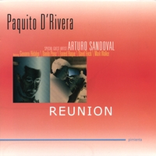 D"'rivera Paquito & Arturo Sandoval: Reunion
