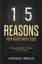 15 Reasons Your House Hasn't Sold: The Blueprint to Sell Any House