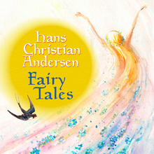 Fairy Tales: Little Thumbelina, The Ugly Duckling, Little Tuk, The fir tree, Little Ida's flowers, Sunshine stories, The Darning-needle, The little...