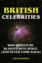 British Celebrities Who Should Be Blasted into Space (And Never Come Back)