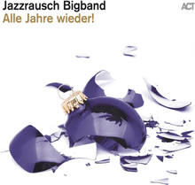 Jazzrausch Bigband: Alle Jahre Wieder!