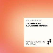 Grand Orchestre Du T.: Tribute To Lucienne Boyer
