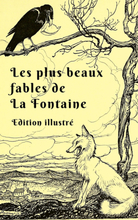Les plus beaux fables de La Fontaine (Edition illustré)