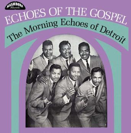 Morning Echoes Of Detroit: Echoes Of The Gospel