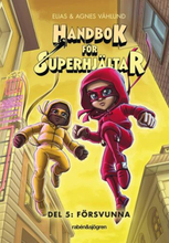 Handbok För Superhjältar 5 - Del 5- Försvunna