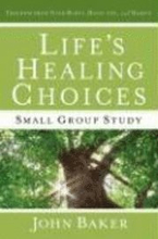 Life's Healing Choices: Small Group Study Freedom from Your Hurts, Hang-ups, and Habits