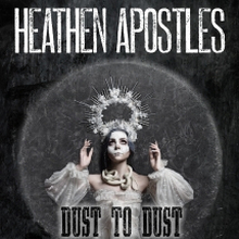 Heathen Apostles: Dust To Dust
