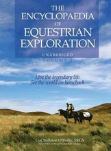 The Encyclopaedia of Equestrian Exploration Volume 1 - A Study of the Geographic and Spiritual Equestrian Journey, based upon the philosophy of Harmonious Horsemanship