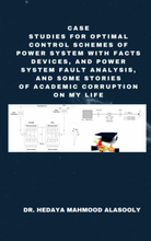 Case Studies for Optimal Control Schemes of Power System with FACTS Devices and Power Fault Analysis