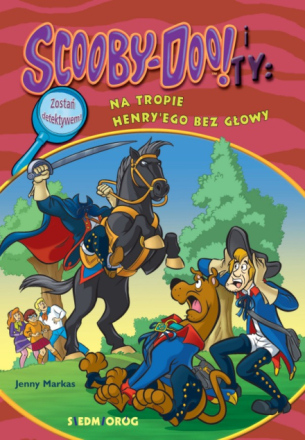 Scooby-Doo i Ty: Na tropie Henry'ego bez Głowy