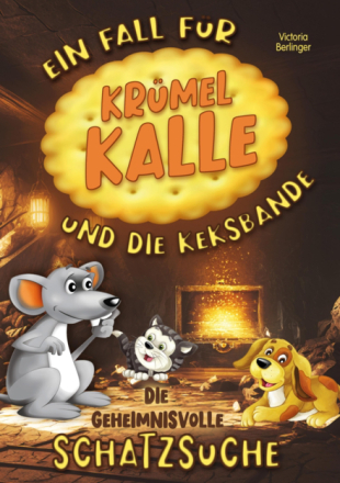 Die geheimnisvolle Schatzsuche - Ein Fall für Krümel Kalle und die Keksbande