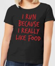 I Run Because I Really Like Food Women's T-Shirt - Black - 3XL - Black