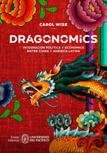 Dragonomics: integración política y económica entre China y América Latina