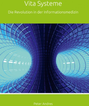 Vita Systeme: Die Revolution in der Informationsmedizin