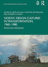 Nordic Design Cultures in Transformation, 19601980