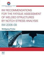 IIW Recommendations for the Fatigue Assessment of Welded Structures By Notch Stress Analysis
