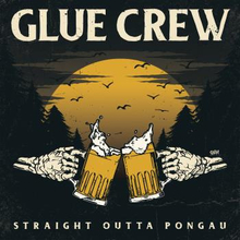 Glue Crew: Straight Outta Pongau
