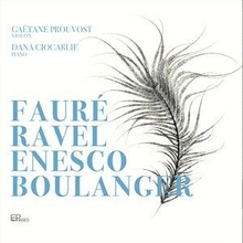 Lili Boulanger Georges Enesco Gab - Faure, Ravel, Enesco & Boulanger