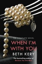 When I'm With You Complete Novel (Because You Are Mine Series #2)