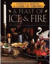 Feast Of Ice And Fire: The Official Game Of Thrones Companion Cookbook