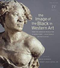 The Image of the Black in Western Art: Volume IV From the American Revolution to World War I: Part 2 Black Models and White Myths: New Edition