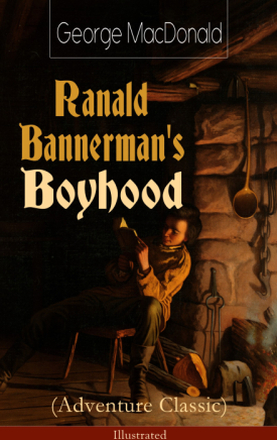 Ranald Bannerman's Boyhood (Adventure Classic) - Illustrated