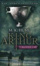 King Arthur: The Bloody Cup (King Arthur Trilogy 3)