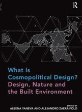 What Is Cosmopolitical Design? Design, Nature and the Built Environment