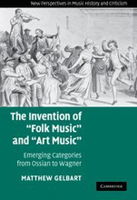 The Invention of 'Folk Music' and 'Art Music