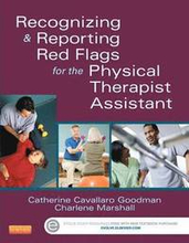 Recognizing and Reporting Red Flags for the Physical Therapist Assistant