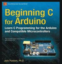 Beginning C for Arduino: Learn C Programming for the Arduino