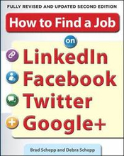 How to Find a Job on LinkedIn, Facebook, Twitter and Google+ 2nd Edition
