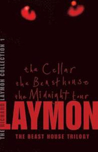 The Richard Laymon Collection Volume 1: The Cellar, The Beast House & The Midnight Tour